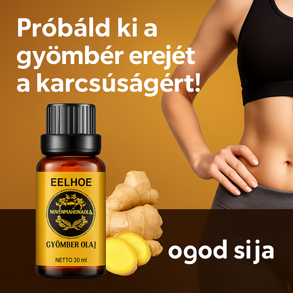 EELHOE Gyömbérolaj – Természetes alakformálás és feszes bőr egy üvegben!